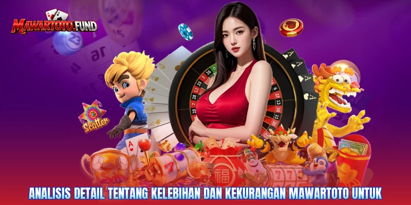 Analisis detail tentang kelebihan dan kekurangan Mawartoto untuk