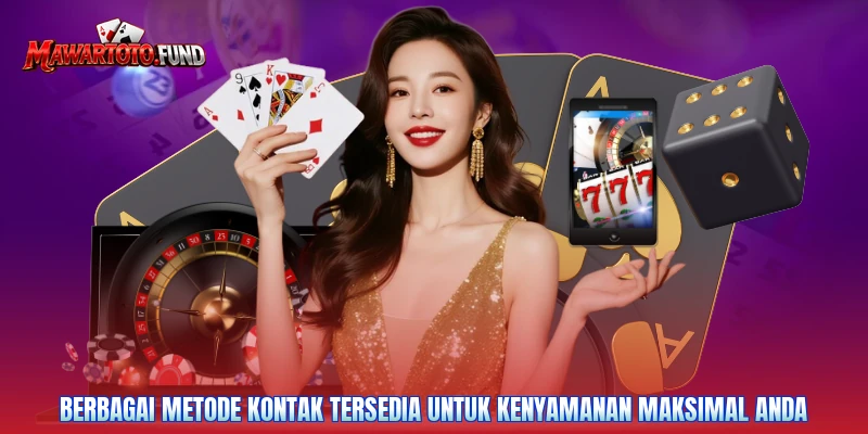 Berbagai metode kontak tersedia untuk kenyamanan maksimal Anda