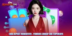 Cara Deposit Mawartoto - Panduan Lengkap Dan Terpercaya