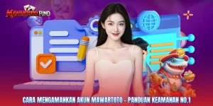 Cara Mengamankan Akun Mawartoto - Panduan Keamanan No.1
