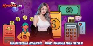 Cara Withdraw Mawartoto – Proses Penarikan Aman Tercepat