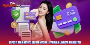 Deposit Mawartoto Belum Masuk - Panduan Lengkap Mengatasi