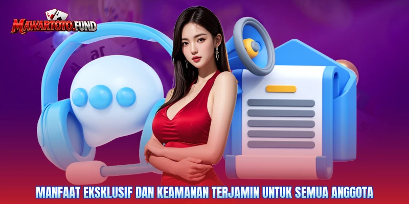 Manfaat eksklusif dan keamanan terjamin untuk semua anggota