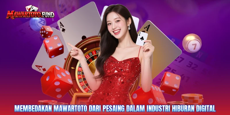Membedakan Mawartoto dari pesaing dalam industri hiburan digital