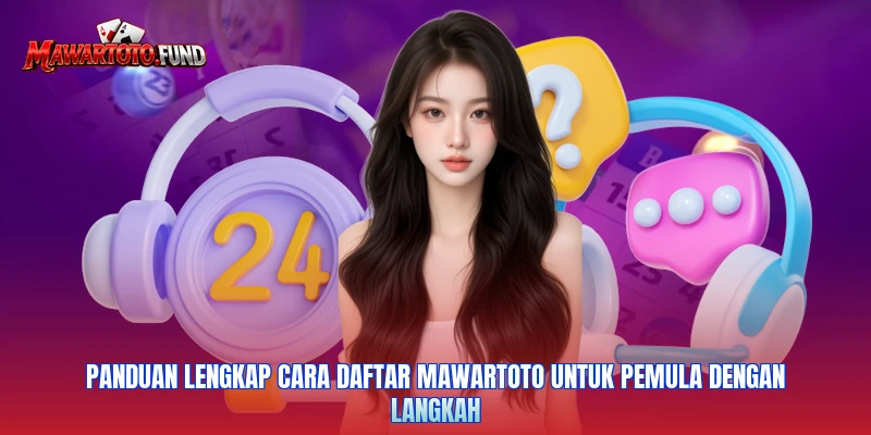 Panduan lengkap cara daftar Mawartoto untuk pemula dengan langkah