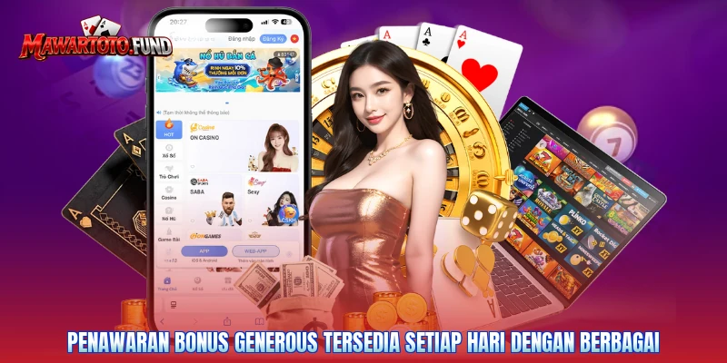 Penawaran bonus generous tersedia setiap hari dengan berbagai