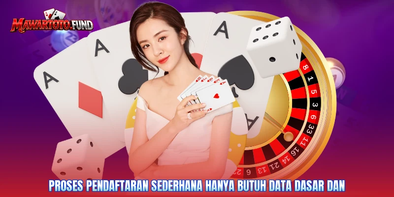 Proses pendaftaran sederhana hanya butuh data dasar dan