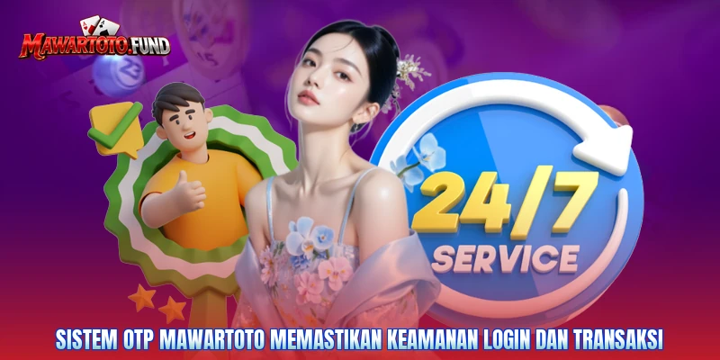 Sistem OTP Mawartoto memastikan keamanan login dan transaksi
